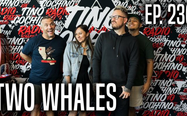 Two Whales (Ep230) | The Tino Cochino Radio Podcast