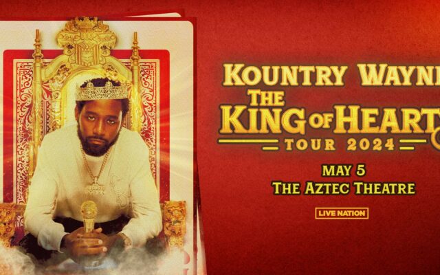 Win Tickets To See Kountry Wayne The King Of Hearts Tour At The Aztec Theatre May 5th!