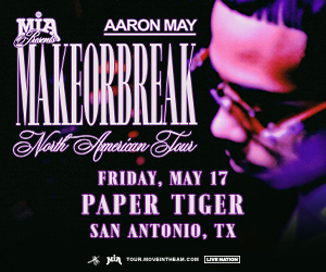 Win Tickets To See Aaron May At The Paper Tiger May 17th!