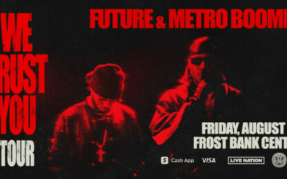 Win Tickets To See Future & Metro Boomin “We Trust You Tour” August 23rd At The Frost Bank Center!